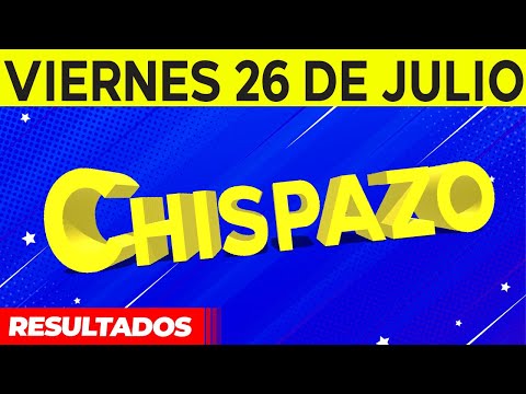 Sorteo Chispazo de las Tres y Chispazo del Viernes 26 de Julio del 2024