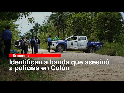 Identifican a banda que asesinó a policías en Colón