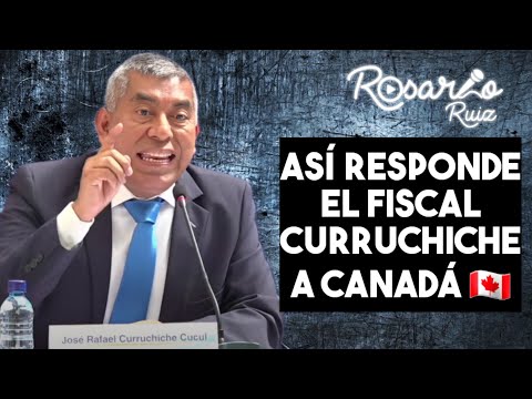Fiscal Rafael Curruchiche desafía a Canadá y defiende su trabajo en el Ministerio Público