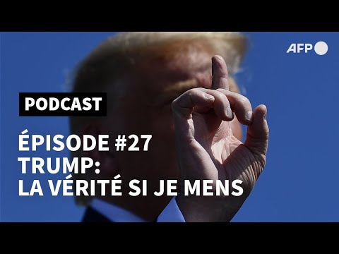 ? Twenty Twenty #27 - Donald Trump, la vérité si je mens I AFP