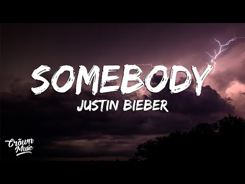 Justin Bieber - Somebody (Lyrics Video)