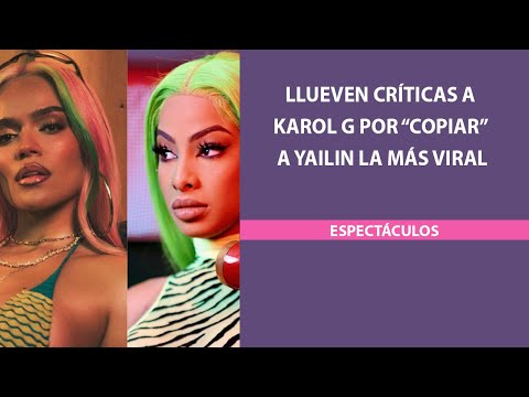 Llueven críticas a Karol G por copiar a Yailin La Más Viral