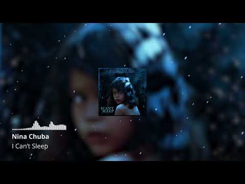 Nina Chuba - I Can't Sleep