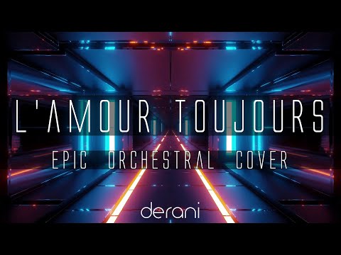 derani - L'Amour Toujours (Gigi D'Agostino) | Epic Version