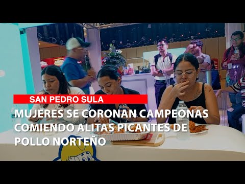 Mujeres se coronan campeonas comiendo alitas picantes de Pollo Norteño