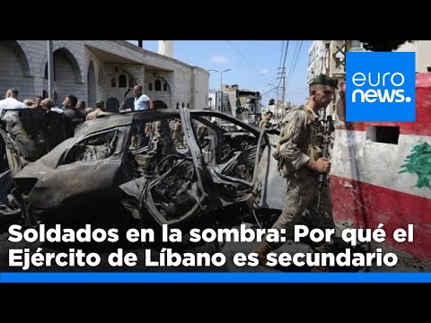 ¿Tiene Líbano Ejército y por qué no actúa en el creciente conflicto entre Israel y Hezbolá?