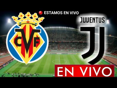 Donde ver Villarreal vs. Juventus en vivo, partido de ida Octavos de final, Champions League 2022