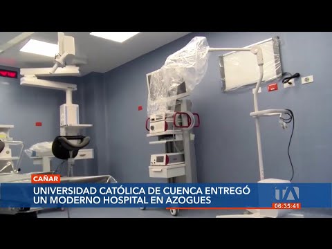 La Universidad de Cuenca entregó un hospital con tecnología de punta a Cañar y Azogues