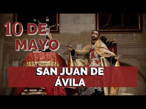 SANTO DE HOY   San Juan de Ávila 10 DE MAYO