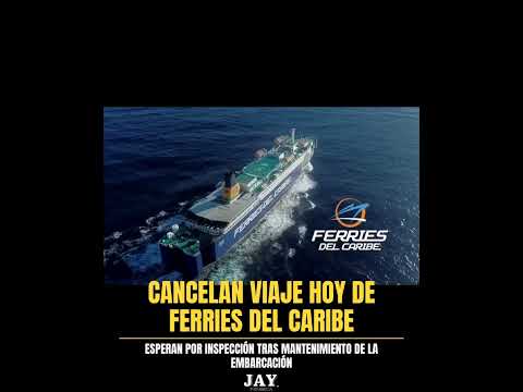 Cancelan viaje hoy de Ferries del Caribe