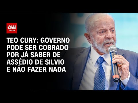 Teo Cury: Governo pode ser cobrado por já saber de assédio de Silvio e não fazer nada | AGORA CNN