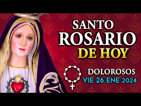 ROSARIO de HOY Misterios Dolorosos del Santo Rosario - viernes 26 de ENE 2024