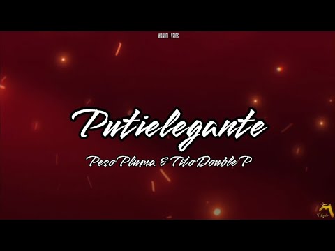 Peso Pluma & Tito Double P - Putielegante [LETRA]