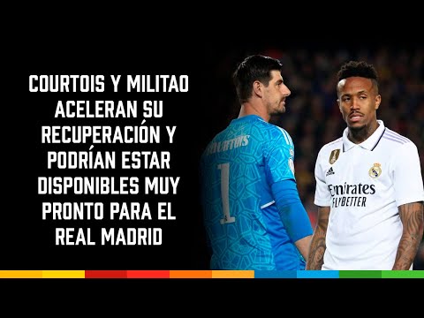 Courtois y Militao aceleran su recuperación y podrían estar disponibles pronto para el Real Madrid