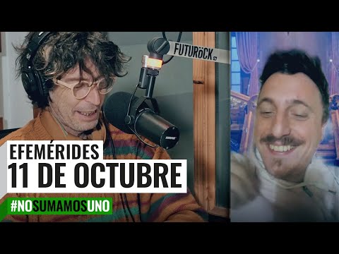 EFEMÉRIDES | 11 de octubre  No Sumamos Uno con Andy Chango y Tomás Quintín Palma