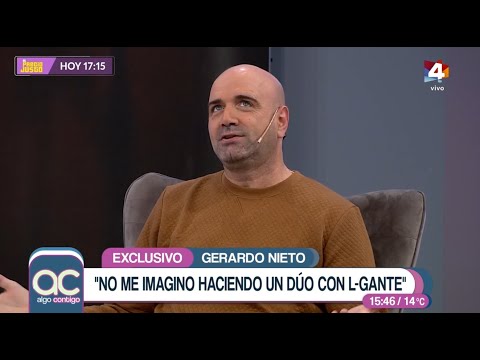 Algo Contigo - Gerardo Nieto: No haría un dúo con L-Gante
