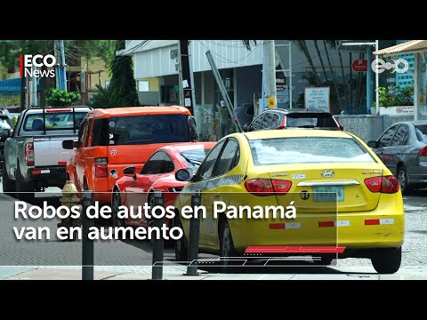 Incrementan robos de vehículos en Panamá | #Eco News