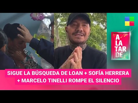 Búsqueda de Loan + Sofía Herrera + Marcelo Tinelli rompe el silencio #ALaTarde | Programa (24/6/24)