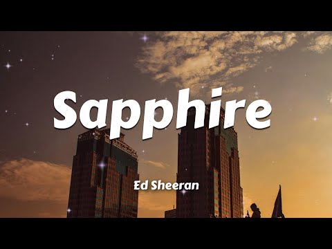 Ed Sheeran - Sapphire (Lyrics) ft. Arijit Singh