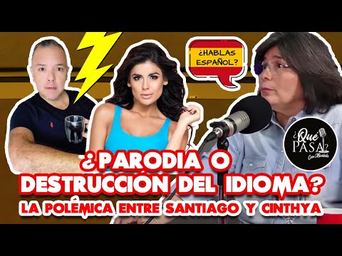 ¿Parodia o destrucción del idioma? La polémica entre Santiago y Cinthya