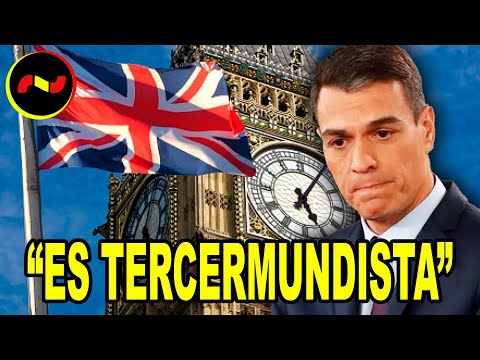 Reino Unido HUMILLA a Pedro Sánchez: “Es tercermundista”