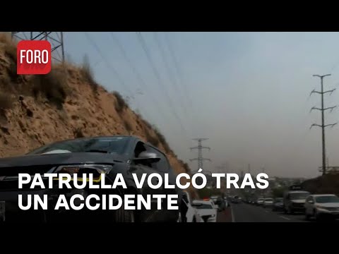 Vuelca patrulla tras choque en autopista Chamapa-Lechería en Edomex - Las Noticias