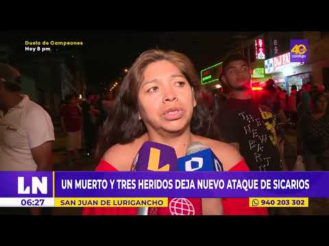 Ataque de sicarios dejó una persona muerta y tres heridas en San Juan de Lurigancho