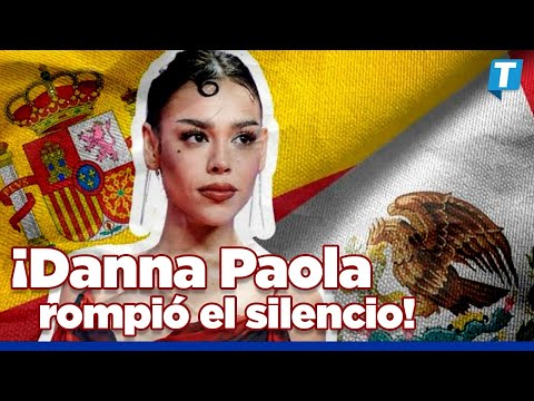 Danna Paola responde a críticas tras decir que prefiere a España y no a México