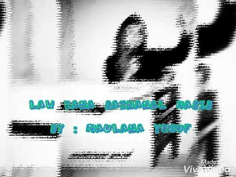 Law kana bainanal habib by maulana yusuf