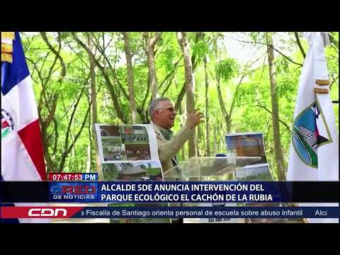 Alcalde SDE anuncia intervención del Parque Ecológico El Cachón de La Rubia