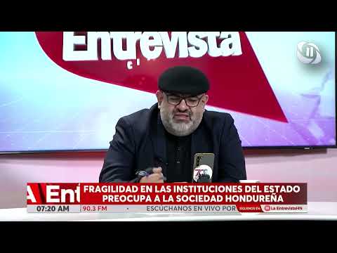 LA ENTREVISTA l  Fragilidad en las instituciones del estado, preocupa a la sociedad hondureña