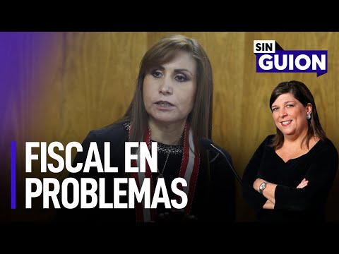 La fiscal Patricia Benavides en problemas, y los investigados | Sin Guion con Rosa María Palacios