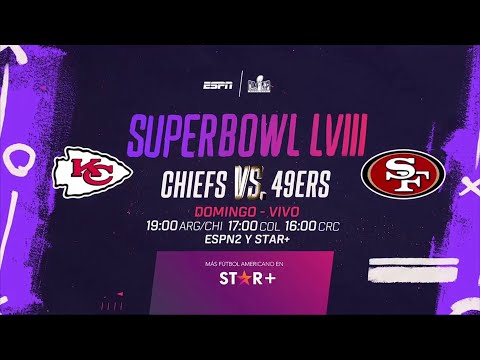 Chiefs VS. 49ers - Super Bowl LVIII - FINAL - DOMINGO 11 DE FEBRERO - ESPN/Star+ PROMO2