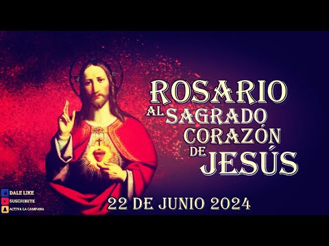 SANTO ROSARIO AL SAGRADO CORAZÓN DE JESÚS 22 de junio