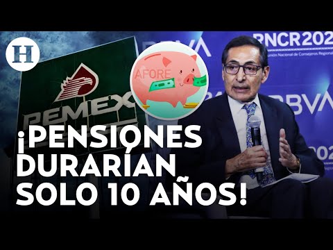 México va directo a la quiebra Experto alerta del riesgo que las pensiones solo duren 10 años