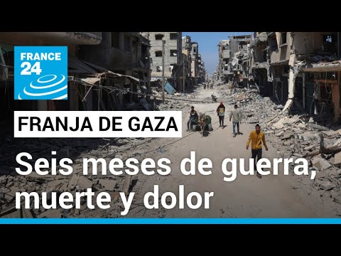 Guerra en Gaza: un desolador balance tras seis meses de conflicto • FRANCE 24 Español