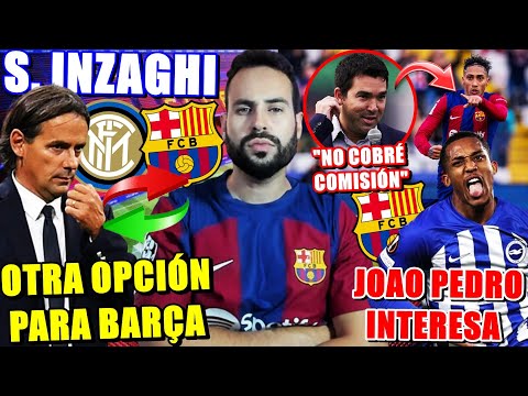 BARÇA PIENSA en INZAGHI para ENTRENADOR - JOAO PEDRO INTERESA - DECO NIEGA COMISIÓN por RAPHINHA