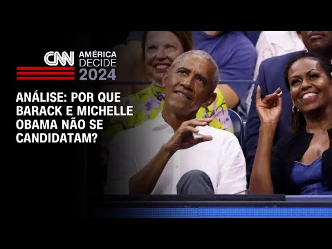 Análise: Por que Barack e Michelle Obama não se candidatam? | BASTIDORES CNN