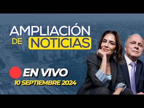 #ENVIVO AMPLIACIÓN DE NOTICIAS 10/09/2024 #ADNRPP