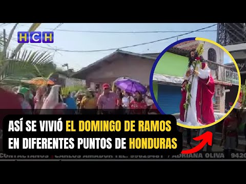 Así se vivió el domingo de Ramos en diferentes puntos de Honduras