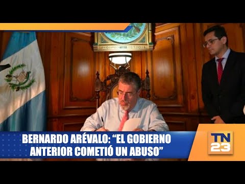 Bernardo Arévalo: “El Gobierno anterior cometió un abuso”