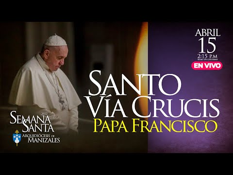 Vía Crucis Papa Francisco Viernes Santo 2022