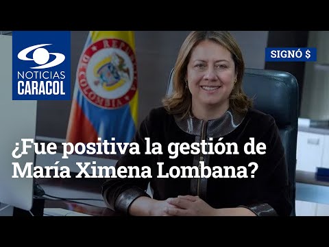 ¿Fue positiva la gestión de María Ximena Lombana como ministra de Comercio, Industria y Turismo?