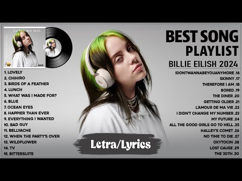 Billie Eilish Songs Playlist 2024 (Lyrics) The Best Of Billie Eilish ~ Greatest Hits Full Album 2024