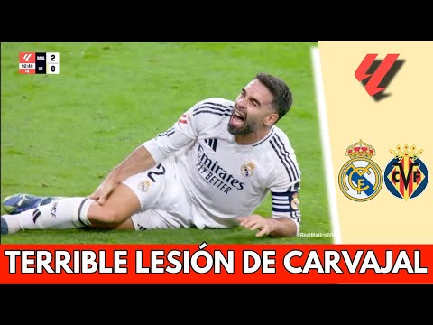 TERRIBLE LESIÓN de CARVAJAL que sale EN CAMILLA y EN LLANTO para REAL MADRID vs Villarreal | La Liga