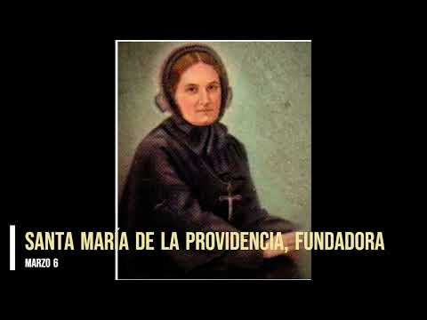 Santo del dia de Hoy, Santa María de la Providencia, Fundadora. Marzo 6