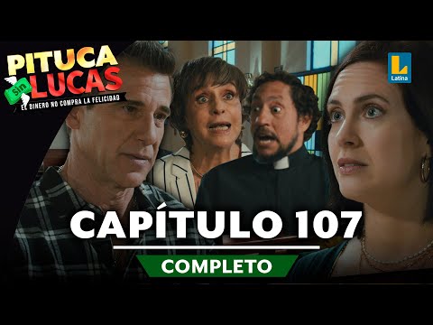 PITUCA SIN LUCAS - CAPÍTULO 107 COMPLETO | LATINA TELEVISIÓN