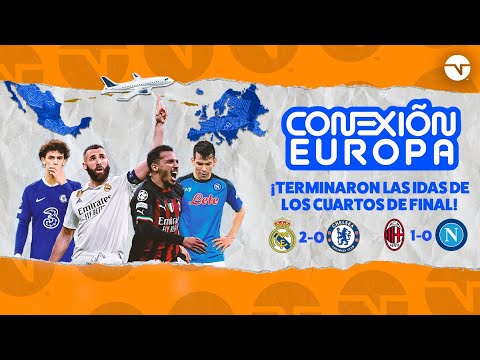 ¡TERMINARON LAS IDAS DE LOS CUARTOS DE FINAL DE LA CHAMPIONS LEAGUE! | CONEXIÓN EUROPA