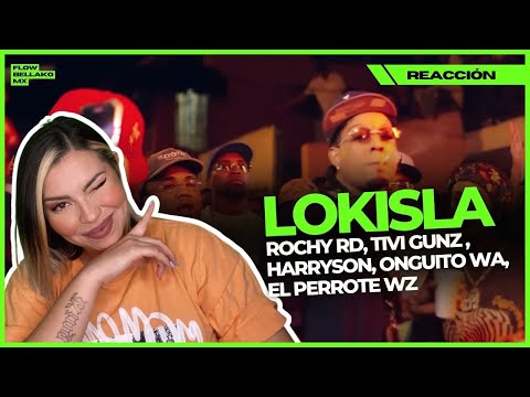 #MEXICANAREACCIONA  LOKISLA Rochy RD, Tivi Gunz , Harryson, Onguito Wa, El Perrote Wz  #dembow