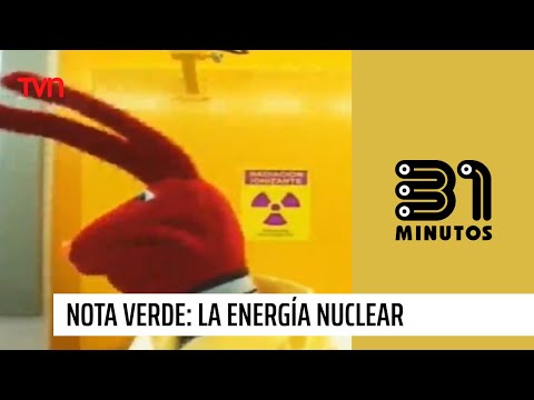 Nota Verde: La energía nuclear | 31 Minutos